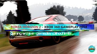 Forza Horizon 2 - Xbox 360 Gameplay - Retro Gameplay 2014 - Gameplay Without Limits...