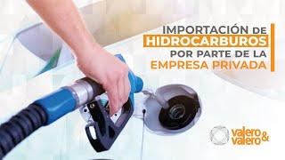 Importación de hidrocarburos por parte de la empresa privada