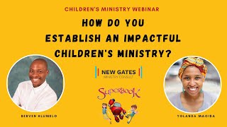 How You Can Establish An Impactful Children's Ministry - SuperBook Mzansi,New Gates Ministry Consult