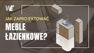 Jak zaprojektować meble do łazienki. Projekt 3D i wizualizacja