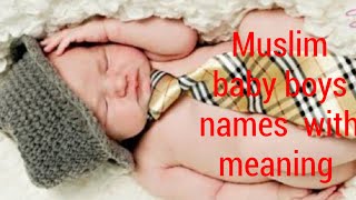 Muslim baby boys names with meaning