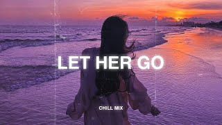 Let Her Go (𝙨𝙡𝙤𝙬𝙚𝙙 + 𝙧𝙚𝙫𝙚𝙧𝙗) ♫ Sad love songs that make you cry ~ Sad songs to listen to at night