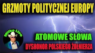 Grzmoty politycznej Europy. Atomowe słowa Amerykanina. Dyshonor Polskiego Żołnierza. Szałasy leśne.