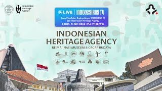 Peluncuran Indonesian Heritage Agency: Reimajinasi Museum dan Cagar Budaya