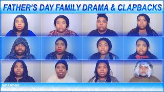 FAMILY DRAMA EP 32: Father’s Day Clapbacks Part 1