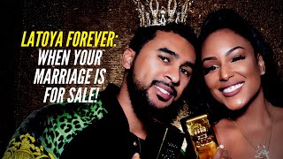 Latoya Forever: When Your Marriage is for Sale!