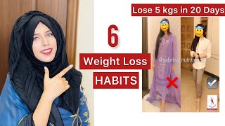 6 Weight Loss HABITS | Lose 5 kgs in 20 Days | in Urdu/Hindi | Guaranteed Results #weightloss