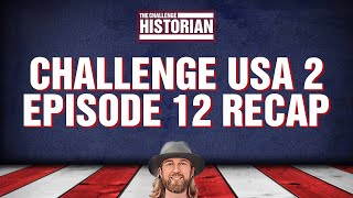 Challenge USA 2 Episode 12 Recap #TheChallengeUSA2 #TheChallengeHistorian