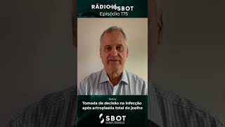 Rádio SBOT #175 - Marcus Luzo: tomada de decisão na infecção após artroplastia total do joelho