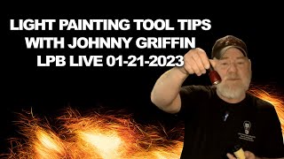 Light Painting Tool Tips with Johnny Griffin and Light Painting Brushes Image Shoutouts 01-21-2023