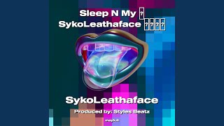 Sleep N My SykoLeathaface