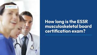 How long is the ESSR musculoskeletal board certification exam?