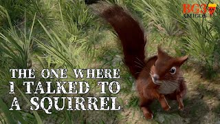 Recapping: The One Where I Talked To A Squirrel