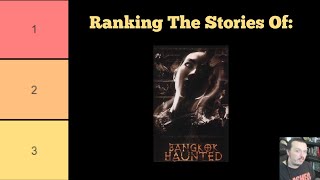 Ranking The Stories From Bangkok Haunted