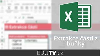 Extrakce části textu z hodnoty buňky | EduTV