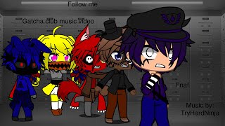 “Follow me” GCMV (Fnaf)/Music by: TryHardNinja