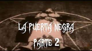 La puerta negra - Intento 1932 Parte 2