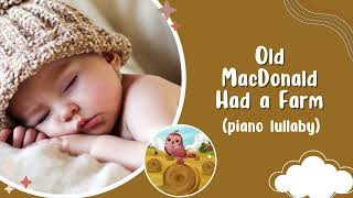 Old Mac Donald Had A Farm | Piano Lullaby for Babies Sleep