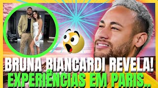 💚💚Namorada de Neymar, Bruna Biancardi revela experiência inédita em Paris:Últimas Nóticias.