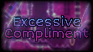 [60hz] Geometry Dash (Demon) - Excessive Compliment by Pennutoh