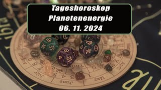 Tageshoroskop - Planetenenergie 06.11.2024       Horoskope/Sternzeichen/EnergienTagesPlanetenenergie