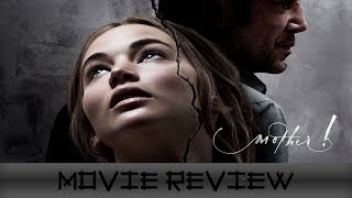 Mother! - Movie Review (Spoilers) | My Thoughts on the Film