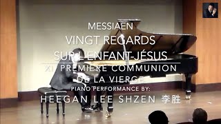 Messiaen: Vingt Regards sur l'Enfant Jesus: XI. Première Communion de la Vierge | Heegan Lee Shzen