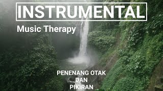 Instrumental Music Relaxing Therapy | Musik Relaksasi Otak