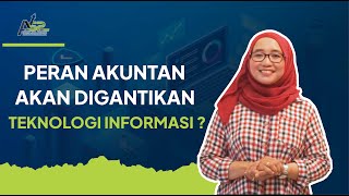 Benarkah Peran Akuntan Digantikan Oleh Teknologi Informasi?