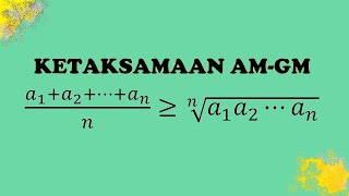 BERMATEMATIKA - SERI II: #21 Ketaksamaan AM-GM untuk n Bilangan Positif