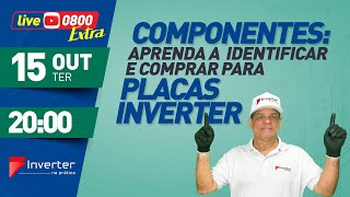 Live 0800 EXTRA -  Componentes, aprendar a identificar e comprar. 15/10/24 20h.