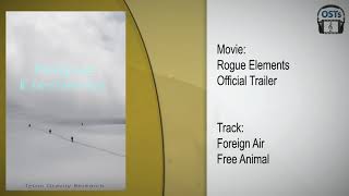 Rogue Elements | Soundtrack | Foreign Air - Free Animal