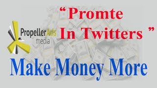 Propeller ads Bangla  tutorial । How to use propeller ads in twitter।  propeller ads promote