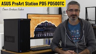 ASUS ProArt Station PD5 PD500TC incelemesi