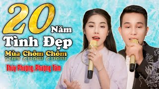 20 Năm Tình Đẹp Mùa Chôm Chôm - Thuý Phượng, Phương Tâm ca khúc bất hủ để đời