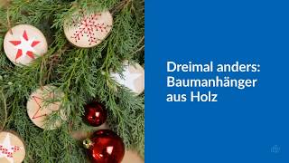 Dreimal anders: Weihnachtlicher Baumschmuck aus Holz selber basteln