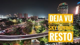 Deja vu, Sky Dining Resto, Tempat Hang Out yang oke di Jakarta