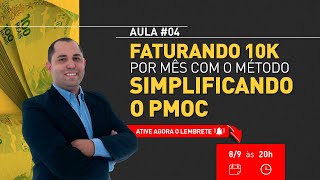 Aula 4- Faturando 10K por mês com o Método "Simplificando PMOC" - 08/09 às 20h