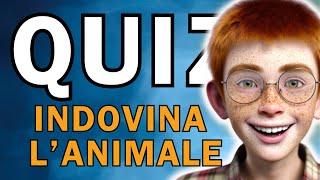 QUIZ INDOVINA L'ANIMALE