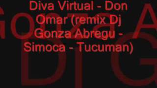 Diva Virtual - Don Omar (remix Dj Gonza-Abregu-Simoca-Tucuman)