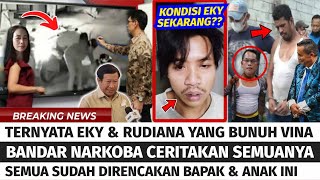 TERNYATA EKY & RUDIANA YANG BUNUH VINA ! BANDAR NARKOBA CERITA SEMUANYA,SUDAH RENCANA ANAK BAPAK ITU