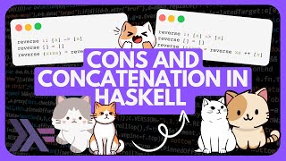 Cons and Concatenation in Haskell