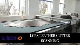 IECHO LCPS Leather Cutter   Scanning