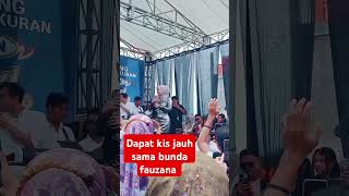 Dapat kis jauh sama bunda fauzana