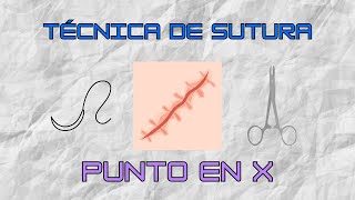 PUNTO EN X // Técnica de sutura