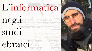 L’informatica negli studi ebraici - con Luigi Bambaci, Ph.D.