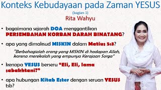 Konteks Kebudayaan pada Zaman YESUS (bagian 1) - Rita Wahyu (Terbaru #2021)