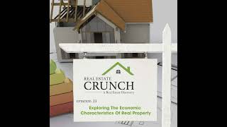 Exploring The Economic Characteristics Of Real Property