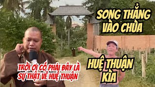 Trời ơi có phải đây là Sự Thật về Huệ Thuận và xong thẳng vào Chùa