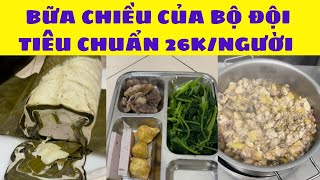 Bữa chiều thứ 5 của bộ đội đóng quân tại Thủ Đô Hà Nội với tiêu chuẩn ăn bộ binh là 26k/người